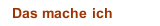 Das mache ich